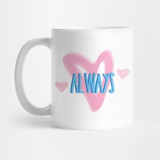 Always Romantic Love Saying for Valentines or Anniversary Mug